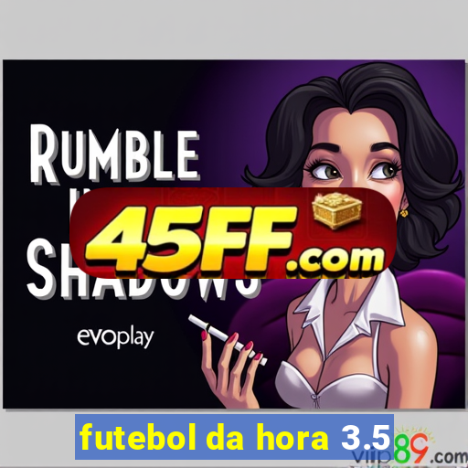 futebol da hora 3.5